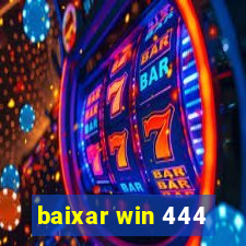 baixar win 444